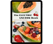  THE ELECTRIC UNCOOK BOOK - RAW PLANT BASED RECIPES EBOOK